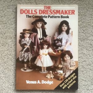 Item# B007, Venus Dodge “The Doll Dressmaker, The Complete Pattern Book”